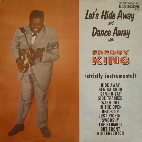Freddy King: Let's Hide Away and Dance Away (1961)